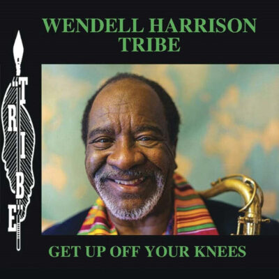 Wendell Harrison Tribe ‎– Get Up Off Your Knees - Lp Brugt (2021)