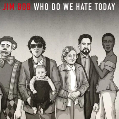Jim Bob – Who Do We Hate Today - Lp (2021)