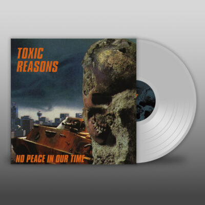 Toxic Reasons – No Peace In Our Time - Lp (2023)