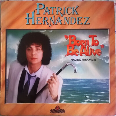 Patrick Hernandez – Born To Be Alive = Nacido Para Vivir - Lp brugt (1979)