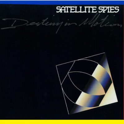 Satellite Spies ‎– Destiny In Motion - Lp brugt (1985)