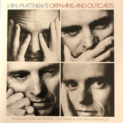 Iain Matthews – Orphans And Outcasts - Cd (2019)